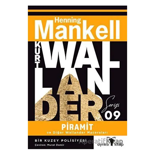 Piramit ve Diğer Wallander Maceraları - Kurt Wallander Serisi 9 - Henning Mankell - Ayrıksı Kitap