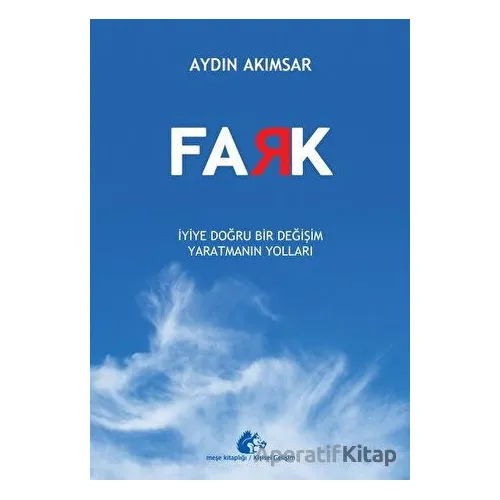 Fark - İyiye Doğru Bir Değişim Yaratmanın Yolları - Aydın Akımsar - Meşe Kitaplığı