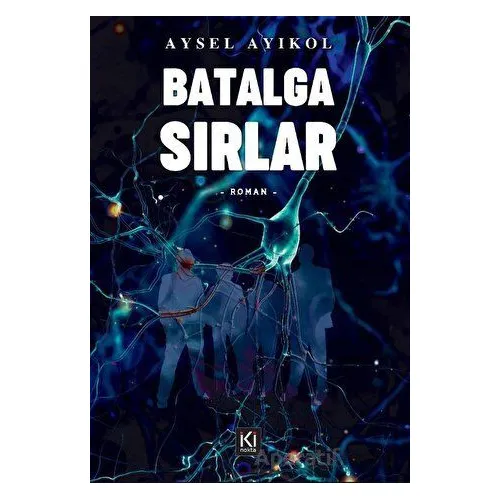 Batalga Sırlar - Aysel Ayıkol - İki Nokta Kitabevi