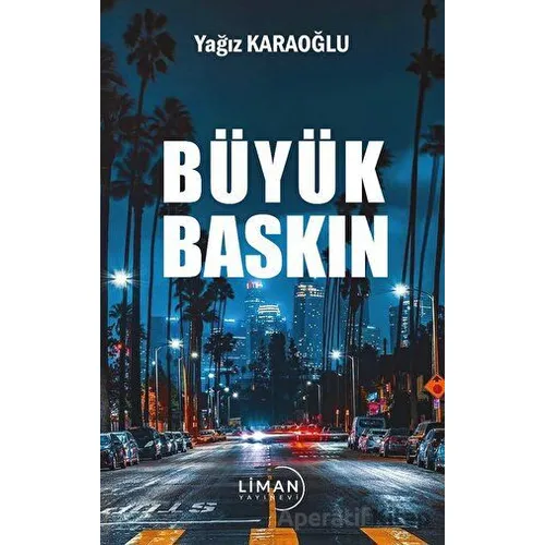 Büyük Baskın - Yağız Karaoğlu - Liman Yayınevi