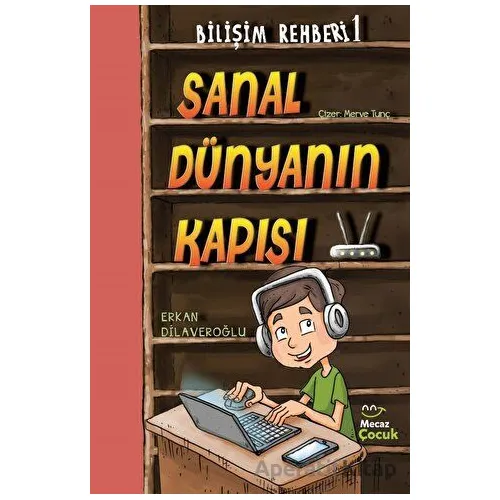 Bilişim Rehberi 1 - Sanal Dünyanın Kapısı - Erkan Dilaveroğlu - Mecaz Çocuk