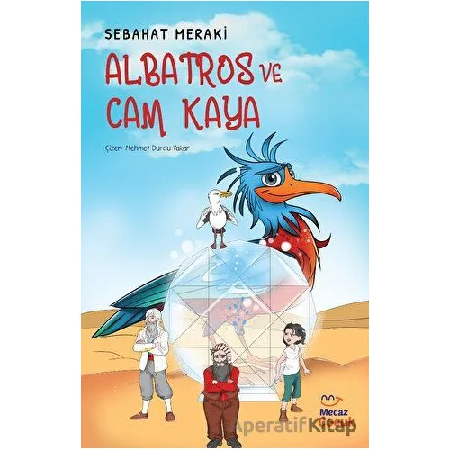 Albatros ve Cam Kaya - Sebahat Meraki - Mecaz Çocuk
