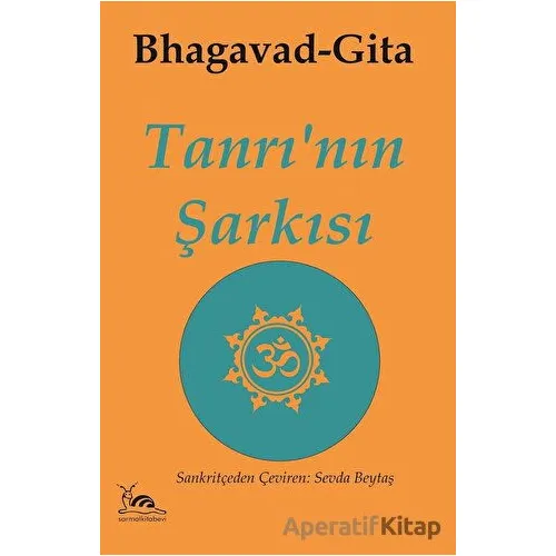 Tanrının Şarkısı - Bhagavad Gita - Sarmal Kitabevi