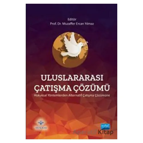 Uluslararası Çatışma Çözümü - Kolektif - Nobel Akademik Yayıncılık