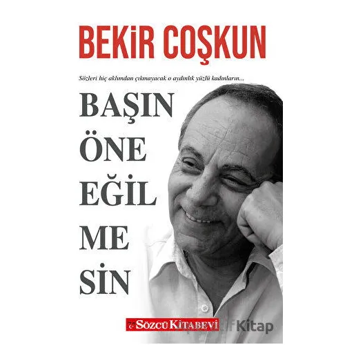Başın Öne Eğilmesin - Bekir Coşkun - Sözcü Kitabevi