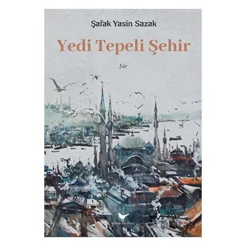 Yedi Tepeli Şehir - Şafak Yasin Sazak - Günce Yayınları