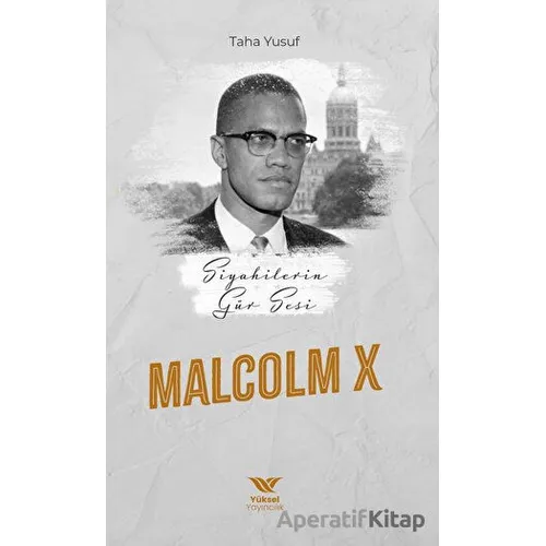 Siyahilerin Gür Sesi Malcolm x - Taha Yusuf - Yüksel Yayıncılık