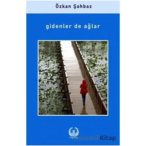 Gidenler de Ağlar - Özkan Şahbaz - Myrina Yayınları