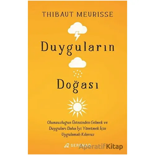 Duyguların Doğası - Thibaut Meurisse - Serenad Yayınevi
