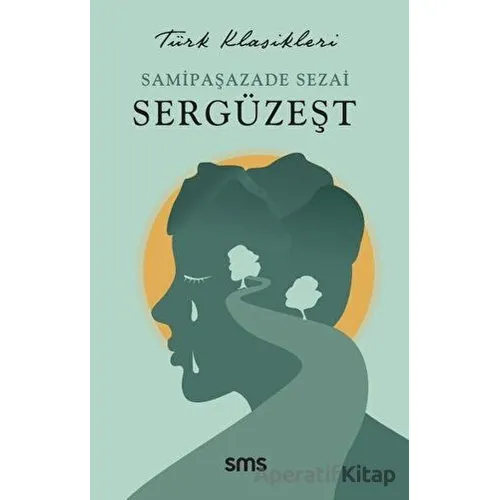 Sergüzeşt - Samipaşazade Sezai - Sms Yayınları