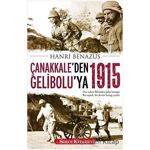 Çanakkale’den Gelibolu’ya 1915 - Hanri Benazus - Sözcü Kitabevi