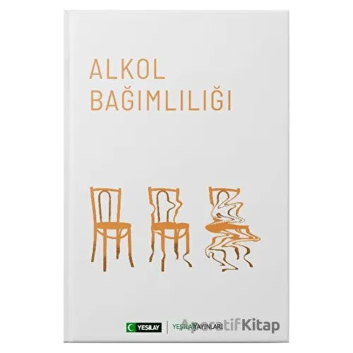 Alkol Bağımlılığı - Kolektif - Yeşilay Yayınları