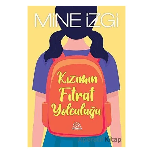 Kızımın Fıtrat Yolculuğu - Mine İzgi - Mihenk Kitap