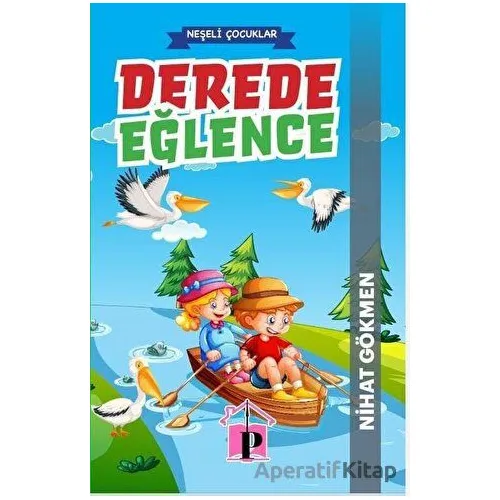 Derede Eğlence - Nihat Gökmen - Pembe Çatı Yayınları