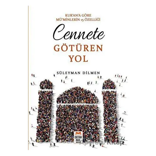 Cennete Götüren Yol - Süleyman Dilmen - Ortak Akıl Yayınları