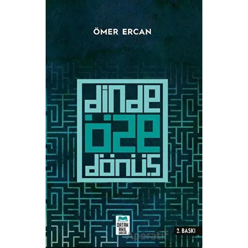 Dinde Öze Dönüş - Ömer Ercan - Ortak Akıl Yayınları