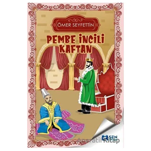 Pembe İncili Kaftan - Ömer Seyfettin - Sen Yayınları