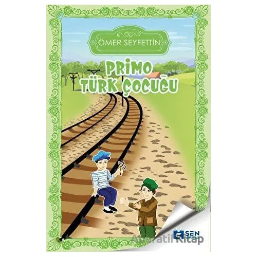 Primo Türk Çocuğu - Ömer Seyfettin - Sen Yayınları