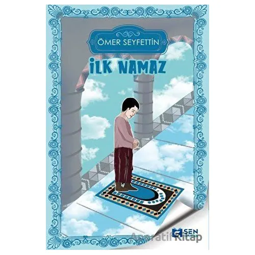 İlk Namaz - Ömer Seyfettin - Sen Yayınları