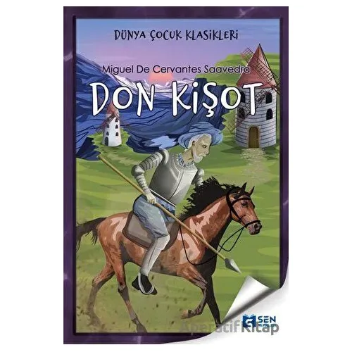 Don Kişot - Miguel de Cervantes Saavedra - Sen Yayınları