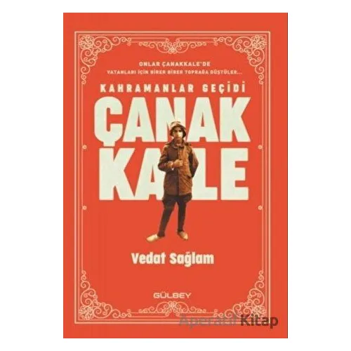 Kahramanlar Geçidi Çanakkale - Vedat Sağlam - Gülbey Yayınları