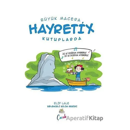 Hayretix Kutuplarda - Büyük Macera - Elif Lale - Nar Ağacı Çocuk Yayınları