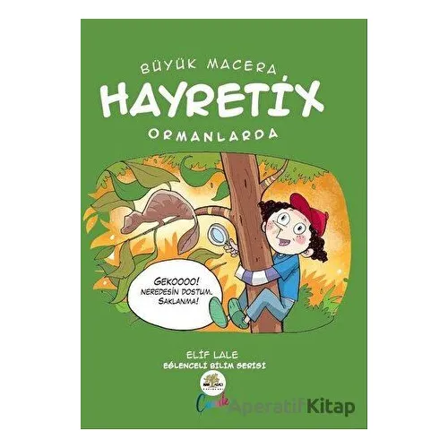 Hayretix Ormanlarda - Büyük Macera - Elif Lale - Nar Ağacı Çocuk Yayınları