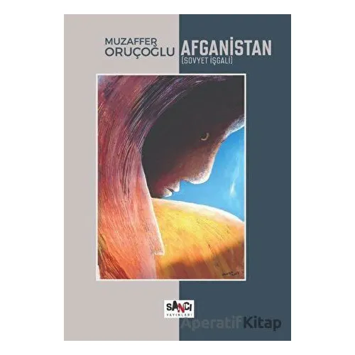 Afganistan - Muzaffer Oruçoğlu - Sancı Yayınları