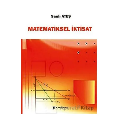 Matematiksel İktisat - Sanlı Ateş - Karahan Kitabevi