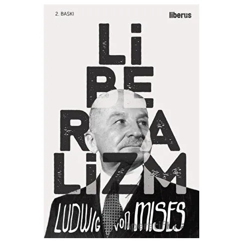 Liberalizm - Ludwig von Mises - Liberus Yayınları