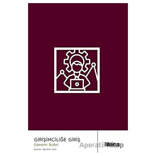 Girişimciliğe Giriş - Eamonn Butler - Liberus Yayınları