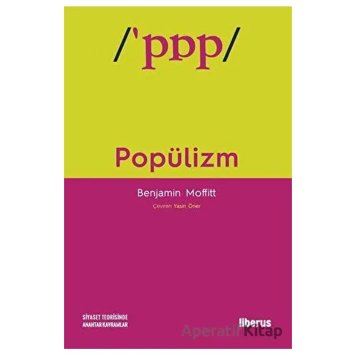 Popülizm - Benjamin Moffitt - Liberus Yayınları