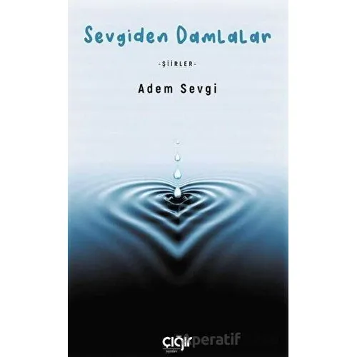 Sevgiden Damlalar - Adem Sevgi - Çığır Yayınları