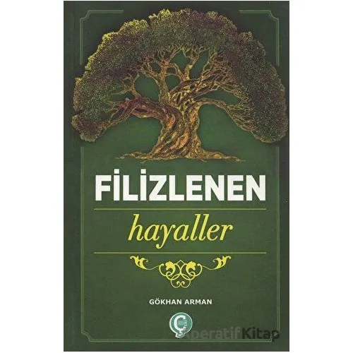 Filizlenen Hayaller - Gökhan Arman - Çeri Yayınları