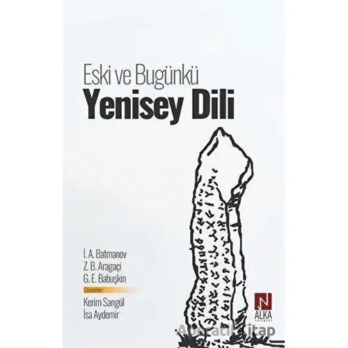 Eski ve Bugünkü Yenisey Dili - Z. B. Aragaçi - Alka Yayınevi