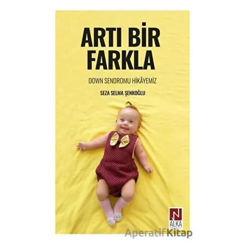 Artı Bir Farkla - Seza Selma Şenkoğlu - Alka Yayınevi