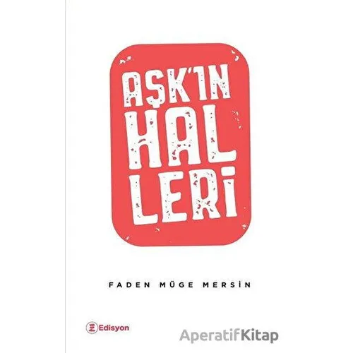 Aşkın Halleri - Faden Müge Mersin - Edisyon Kitap