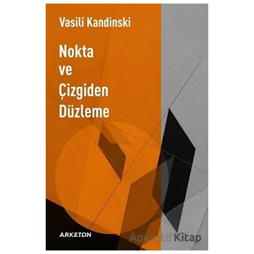 Nokta ve Çizgiden Düzleme - Vasili Kandinski - Arketon Yayıncılık