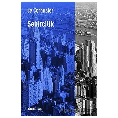 Şehircilik - Le Corbusier - Arketon Yayıncılık