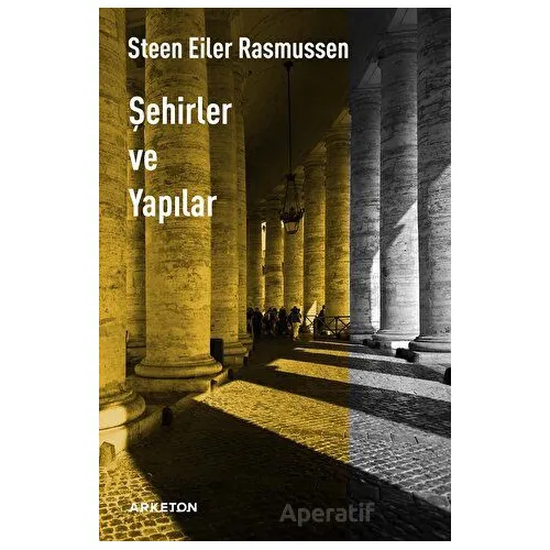 Şehirler ve Yapılar - Steen Eiler Rasmussen - Arketon Yayıncılık