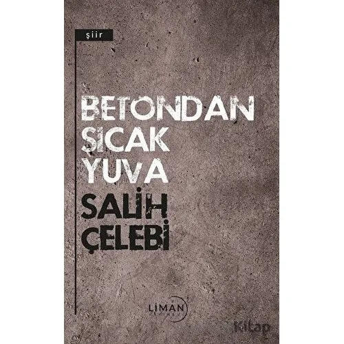 Betondan Sıcak Yuva - Salih Çelebi - Liman Yayınevi
