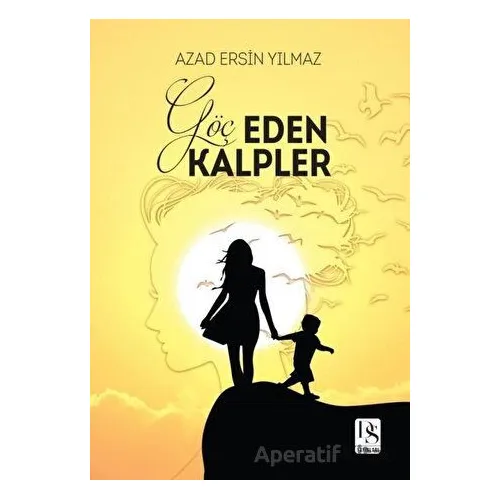 Göç Eden Kalpler - Azad Ersin Yılmaz - DS Yayınları