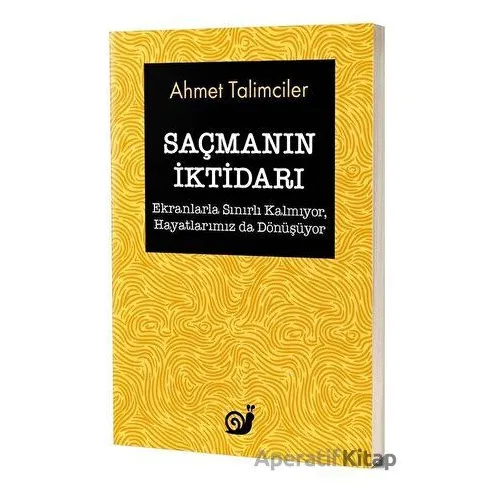 Saçmanın İktidarı - Ahmet Talimciler - Sakin Kitap