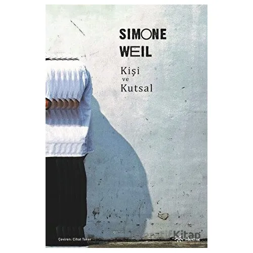 Kişi ve Kutsal - Simone Weil - Mecaz Yayınları