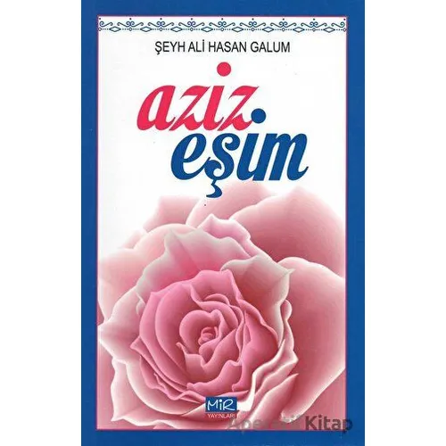 Aziz Eşim - Ali Hasan Galum - Mir Yayınları