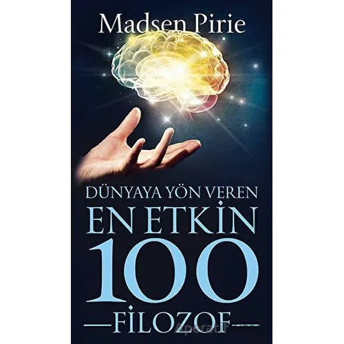 Dünyaya Yön Veren En Etkin 100 Filozof - Madsen Pirie - Güney Kitap