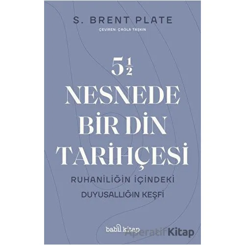 5,5 Nesnede Bir Din Tarihçesi - S. Brent Plate - Babil Kitap