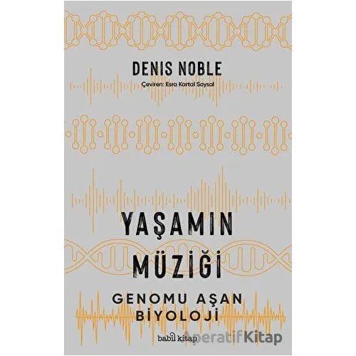 Yaşamın Müziği - Denis Noble - Babil Kitap