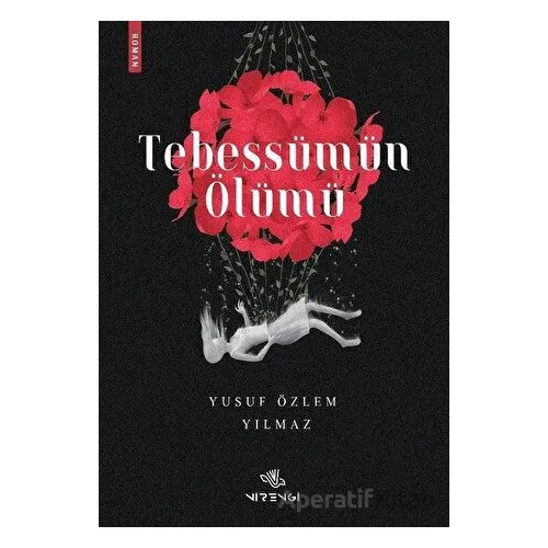 Tebessümün Ölümü - Yusuf Özlem Yılmaz - Nirengi Yayınları