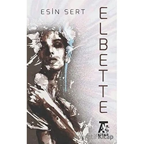 Elbette - Esin Sert - Kitap At Yayınları